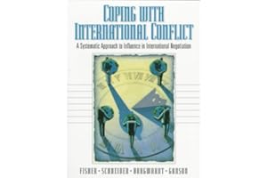 Coping with International Conflict: A Systematic Approach to Influence in International Negotiation