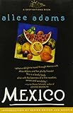 Mexico: Some Travels and Some Travelers There (Destinations) by Adams, Alice (1992) Paperback by 