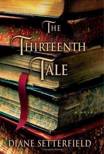 The Thirteenth Tale by Setterfield, Diane (September 12, 2006) Hardcover