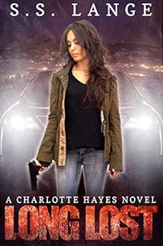 Long Lost (The Charlotte Hayes Series Book 1) by [Lange, S.S.]