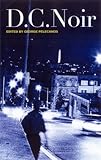 Front cover for the book D.C. Noir by George Pelecanos