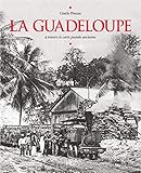 La Guadeloupe : A travers la carte postale ancienne by 