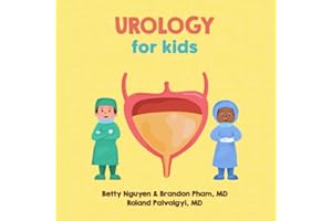 Urology for Kids: A Fun Picture Book About the Urinary Tract for Children (Gift for Kids, Teachers, and Medical Students)