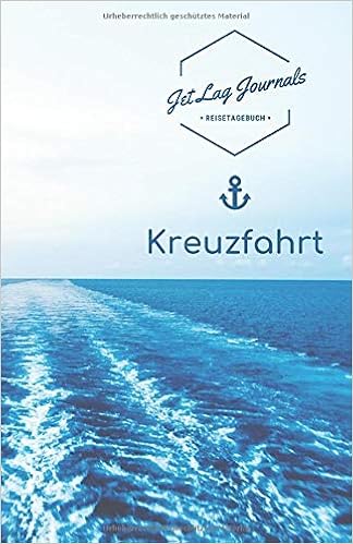 Reisetagebuch Kreuzfahrt Kreuzfahrt Logbuch Kreuzfahrt