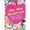 The Moé Manifesto: An Insider’s Look at the Worlds of Manga, Anime, and Gaming