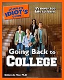 The Complete Idiot's Guide to Going Back to College