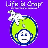 2017 Life is Crap Daily Desktop Calendar by 