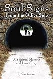 Soul Signs From the Other Side: A Spiritual Memoir and Love Story by Gail Durant