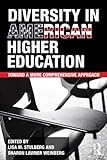 Diversity in American Higher Education: Toward a More Comprehensive Approach