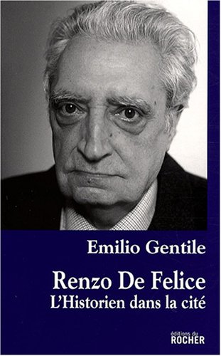 Renzo De Felice (French Edition) by EMILIO GENTILE