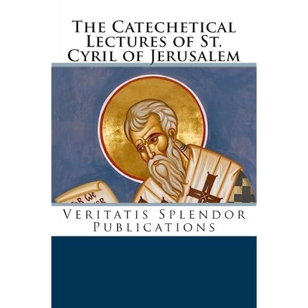 The Catechetical Lectures Of St Cyril Of Jerusalem Of Jerusalem St Cyril Boer Sr Paul A 9781495475498 Amazon Com Books