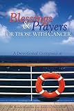 Blessings & Prayers for Those with Cancer: A Devotional Companion by Karen Boerger, Annetta Dellinger