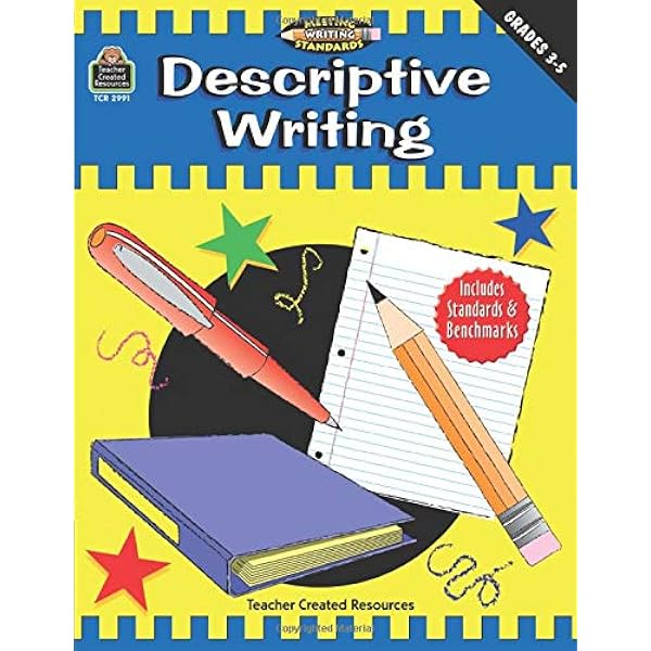 Amazon Com Descriptive Writing Grades 3 5 Meeting Writing Standards Series 9781576909911 Teacher Created Resources Staff Kimberly A Books