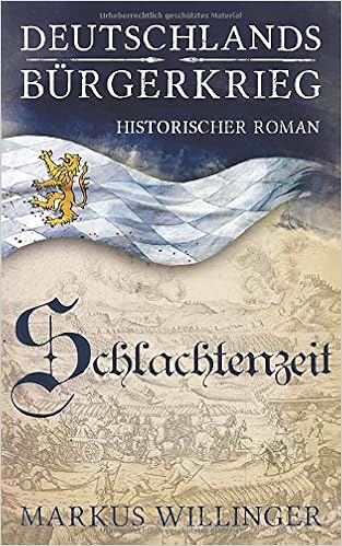 Amazon Schlachtenzeit Deutschlands Buergerkrieg Historische Romane Willinger Markus Neuheiten 2018 Historische Romane Rudolf Petra Amazon Buecher Von Military Wars