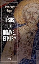 Jésus, un homme, et puis ?