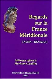 Regards sur la France méridionale, XVIIIe-XXe siècles