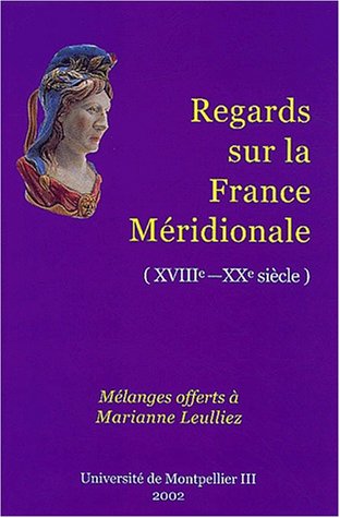Regards sur la France méridionale, XVIIIe-XXe siècles