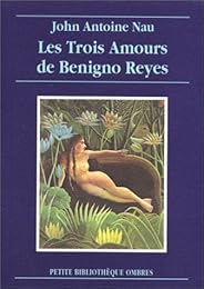 Les  trois amours de Benigno Reyes