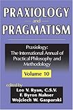 Praxiology and Pragmatism Vol. 10, , 0765801671