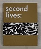 Paperback Second Lives: Remixing the Ordinary Book