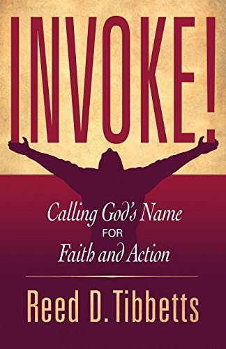 INVOKE!: Calling God's Name for Faith and Action by Reed D. Tibbetts (2015-10-20)