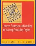Tried and True : Lessons, Strategies, and Activities for Teaching Secondary English, Antinarella, Joseph C. and Salbu, Ken, 0325004749