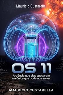 Livro OS 11: A ciência que eles apagaram é a única que pode nos salvar