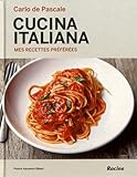 Cucina Italiana: Mes recettes préférées (French Edition) by