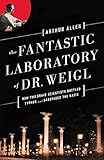 Image de The Fantastic Laboratory of Dr. Weigl: How Two Brave Scientists Battled Typhus and Sabotaged the Nazis