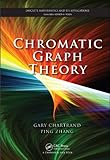 Chromatic Graph Theory (Discrete Mathematics and Its Applications) by Gary Chartrand, Ping Zhang