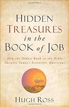 Hidden Treasures in the Book of Job: How the Oldest Book in the Bible Answers Today's Scientific Questions (Reasons to Believe)