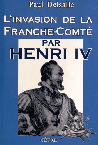 L' invasion de la Franche-Comté par Henri IV