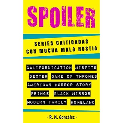 SPOILER: series criticadas con mucha mala hostia SPOILER: series criticadas con mucha mala hostia