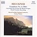 Bruckner: Symphony No. 1 (1866 Linz Version, ed. Haas/Carragan) / Adagio (1876) to Symphony No. 3