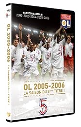 Ol 2005-2006, La Saison Du 5ème Titre !