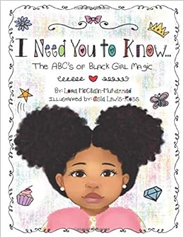 I Need You To Know The Abc S Of Black Girl Magic Lora Mcclain