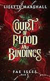 Court of Blood and Bindings: A Steamy Fae Fantasy