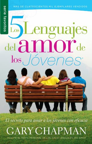 Cinco lenguajes del amor de los jóvenes, Los // Five Love Languages of Teenagers, The (Serie Favoritos) (Spanish Edition)
