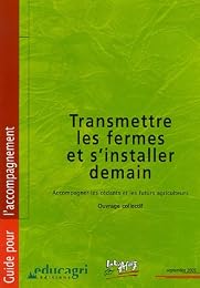 Transmettre les fermes et s'installer demain