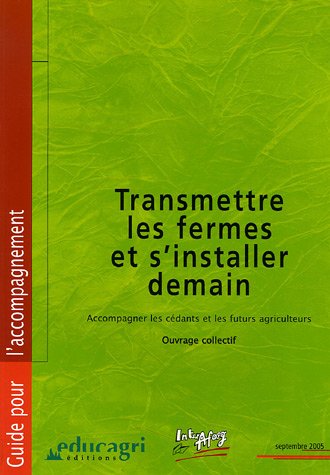 Transmettre les fermes et s'installer demain