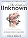 Destination Unknown: What Happens to Us When We Die? People from Around the World Weigh in On Humanity's Greatest Unsolved Mystery
