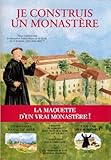 Je construis un monastère : A la découverte du monastère et de la vie des moines bénédictins by 