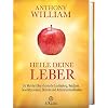 Heile deine Leber: Die Wahrheit über chronische Erschöpfung, Reizdarm, Gewichtsprobleme, Diabetes und Autoimmunkrankheiten Gebundene Ausgabe – 20. Mai 2019