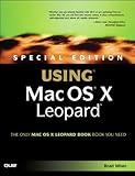Special Edition Using Mac OS X Leopard by Brad Miser