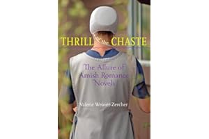 Thrill of the Chaste: The Allure of Amish Romance Novels (Young Center Books in Anabaptist and Pietist Studies)