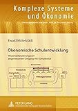 Image de Ökonomische Schulentwicklung: Wissensbilanzierung zum angemessenen Umgang mit Komplexität- Modellierung, Fallstudie und Analyse unter besonderer ...