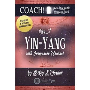 Yin/Yang.: Seven Keys for the Beginning Coach. Book 7 (Volume 7)