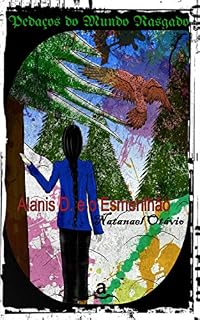 Livro Pedaços do Mundo Rasgado - Alanis D. e o Esmerilhão