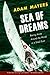 Sea Of Dreams: Racing Alone Around The World In A Small Boat by Adam Mayers