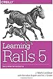 Learning Rails 5: Rails from the Outside In